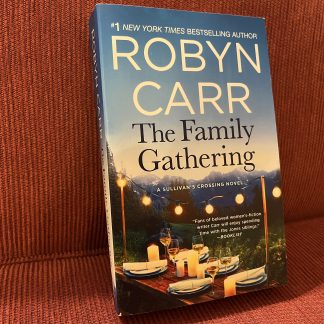 “The Family Gathering” a Sullivan’s Crossing Novel by Robyn Carr